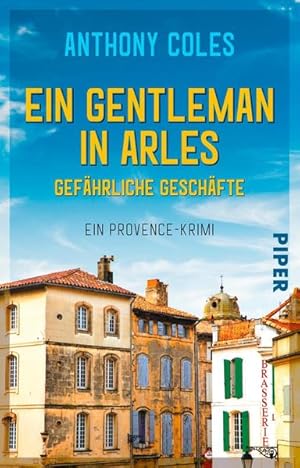 Ein Gentleman in Arles - Gefährliche Geschäfte (Peter-Smith-Reihe 2): Ein Provence-Krimi