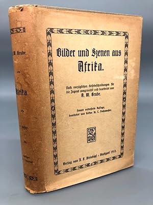 Bilder und Szenen aus Afrika. Nach vorzüglichen Reisebeschreibungen ausgewählt und bearbeitet. Ba...