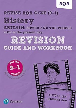 Bild des Verkufers fr Pearson REVISE AQA GCSE (9-1) History Britain: Power and the people: c1170 to the present day Revision Guide and Workbook: For 2024 and 2025 . learning, 2022 and 2023 assessments and exams zum Verkauf von WeBuyBooks