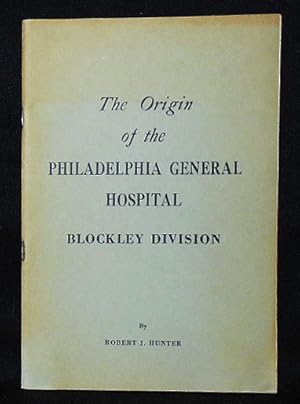 Immagine del venditore per The Origin of the Philadelphia General Hospital Blockley Division venduto da Classic Books and Ephemera, IOBA