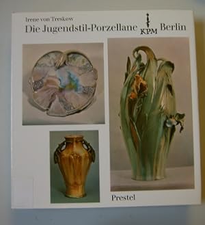 Die Jugendstil-Porzellane der KPM Bestandskatalog der Königlichen Porzellan-Manufaktur Berlin 189...