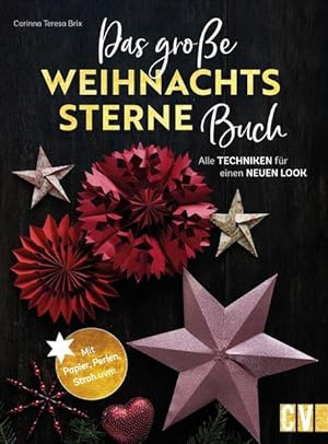 Das große Weihnachtssterne-Buch Alle Techniken für einen neuen Look