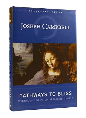 PATHWAYS TO BLISS Mythology and Personal Transformation