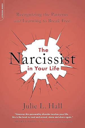 Seller image for The Narcissist in Your Life: Recognizing the Patterns and Learning to Break Free for sale by The Anthropologists Closet