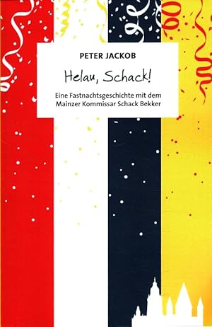 Image du vendeur pour Helau, Schack! : Eine Fastnachtsgeschichte mit dem Mainzer Kommissar Schack Bekker. mis en vente par Versandantiquariat Nussbaum