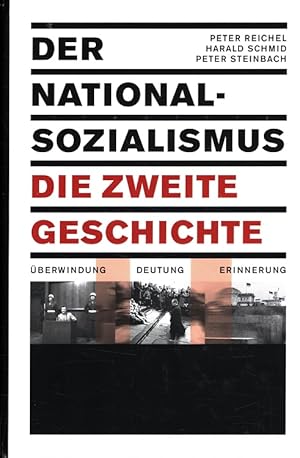 Seller image for Der Nationalsozialismus : Die zweite Geschichte ; berwindung - Deutung - Erinnerung for sale by Versandantiquariat Nussbaum