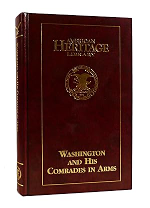 WASHINGTON AND HIS COMRADES IN ARMS American Heritage Library