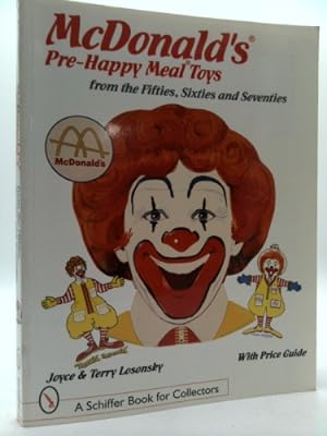 Bild des Verkufers fr McDonald's(r) Pre-Happy Meal(r) Toys from the Fifties, Sixties, and Seventies zum Verkauf von ThriftBooksVintage