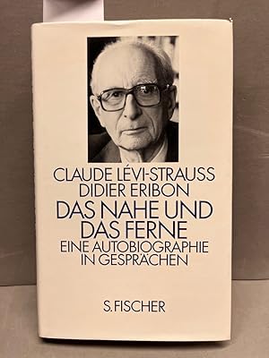 Das Nahe und das Ferne : eine Autobiographie in Gesprächen. Aus d. Franz. von Hans-Horst Henschen