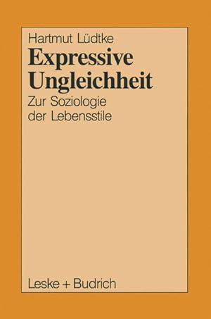 Bild des Verkufers fr Expressive Ungleichheit: Zur Soziologie der Lebensstile (German Edition) zum Verkauf von Versandantiquariat Felix Mcke