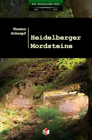 Bild des Verkufers fr Heidelberger Mordsteine. Der historische Fall 1: Der Fall Leonhard Siefert zum Verkauf von Versandantiquariat Felix Mcke