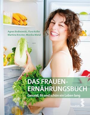 Imagen del vendedor de Das Frauen-Ernhrungsbuch: Gesund, fit und schn ein Leben lang a la venta por Versandantiquariat Felix Mcke