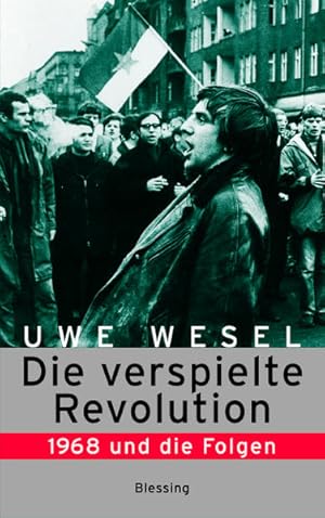 Imagen del vendedor de Die verspielte Revolution: 1968 und die Folgen a la venta por Versandantiquariat Felix Mcke