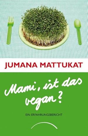 Bild des Verkufers fr Mami, ist das vegan?: Ein Erfahrungsbericht zum Verkauf von Versandantiquariat Felix Mcke
