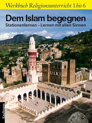 Immagine del venditore per Dem Islam begegnen. Werkbuch Religionsunterricht 1-6 venduto da Versandantiquariat Felix Mcke