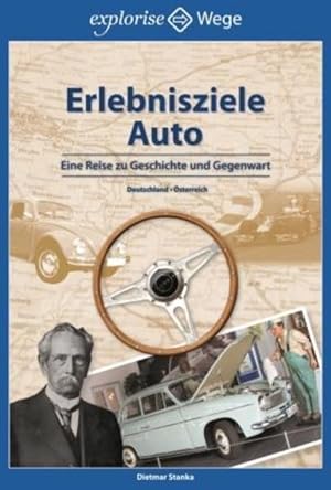 Bild des Verkufers fr Erlebnisziele Auto: Eine Reise zu Geschichte und Gegenwart. Deutschland, sterreich zum Verkauf von Versandantiquariat Felix Mcke