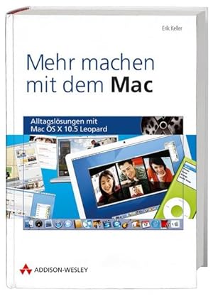 Bild des Verkufers fr Mehr machen mit dem Mac - Alltagslsungen mit Mac OS X 10.5 Leopard (Apple Gadgets und OS) zum Verkauf von Versandantiquariat Felix Mcke