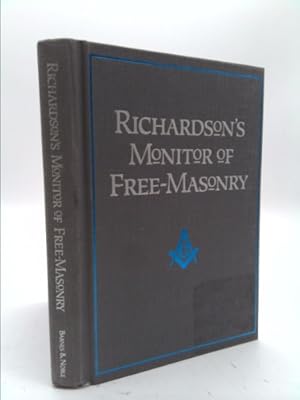 Seller image for Richardson's Monitor of free-masonry: Being a practical guide to the ceremonies in all the degrees conferred in Masonic lodges, chapters, encampments, . oaths, and hieroglyphics used by Masons for sale by ThriftBooksVintage