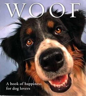 Woof: A Book of Happiness for Dog Lovers