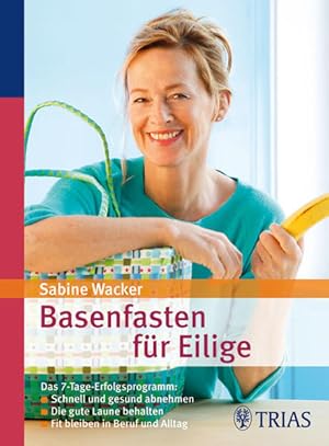 Seller image for Basenfasten fr Eilige: Das 7-Tage-Erfolgsprogramm: Schnell und gesund abnehmen. Die gute Laune behalten. Fit bleiben in Beruf und Alltag for sale by Versandantiquariat Felix Mcke