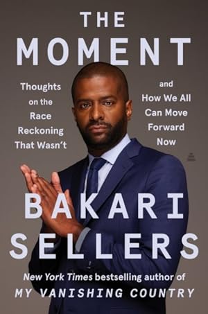 Seller image for Moment : Thoughts on the Race Reckoning That Wasn't and How We All Can Move Forward Now for sale by GreatBookPrices