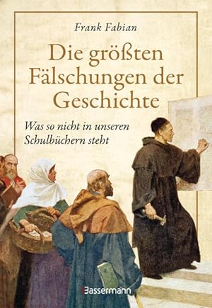 Seller image for Die grten Flschungen der Geschichte: Was nicht in unseren Schulbchern steht for sale by Versandantiquariat Felix Mcke