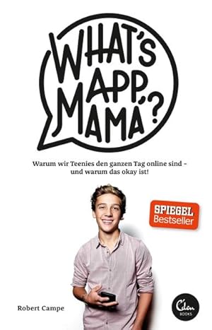 Seller image for What's App, Mama?: Warum wir Teenies den ganzen Tag online sind - und warum das okay ist! for sale by Versandantiquariat Felix Mcke