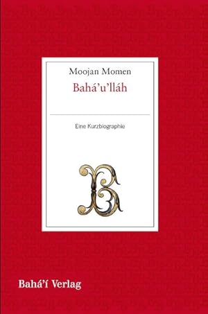 Imagen del vendedor de Bah'u'llh: Eine Kurzbiographie a la venta por Versandantiquariat Felix Mcke