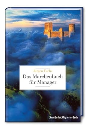 Imagen del vendedor de Das Mrchenbuch fr Manager: 'Gute Nacht-Geschichten' fr Leitende und Leidende a la venta por Versandantiquariat Felix Mcke