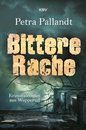 Seller image for Bittere Rache: Kriminalroman aus Wuppertal (KBV-Krimi) for sale by Versandantiquariat Felix Mcke