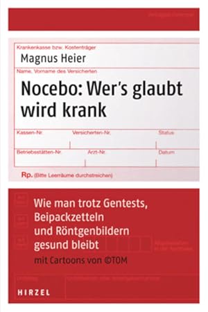 Bild des Verkufers fr Nocebo: Wer's glaubt wird krank - Wie man trotz Gentests, Beipackzetteln und Rntgenbildern gesund bleibt zum Verkauf von Versandantiquariat Felix Mcke