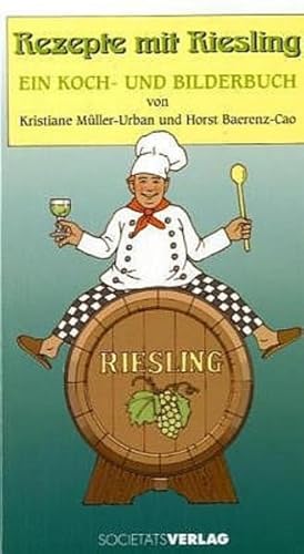 Seller image for Rezepte mit Riesling: Ein Koch- und Bilderbuch for sale by Versandantiquariat Felix Mcke