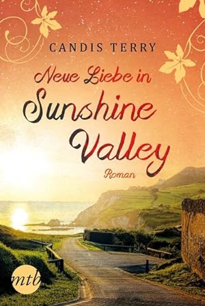 Imagen del vendedor de Neue Liebe in Sunshine Valley: Roman. Deutsche Erstausgabe a la venta por Versandantiquariat Felix Mcke