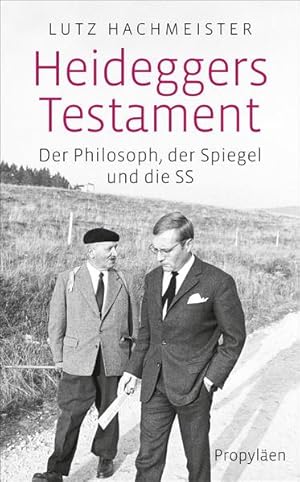Bild des Verkufers fr Heideggers Testament: Der Philosoph, der SPIEGEL und die SS zum Verkauf von Gerald Wollermann