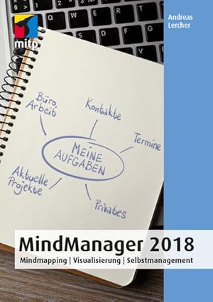 Bild des Verkufers fr MindManager 2018: Mindmapping | Visualisierung | Selbstmanagement (mitp Anwendungen) zum Verkauf von Versandantiquariat Felix Mcke