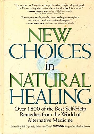 New Choices In Natural Healing: Over 1,800 Of The Best Self-help Remedies From The World Of Alter...