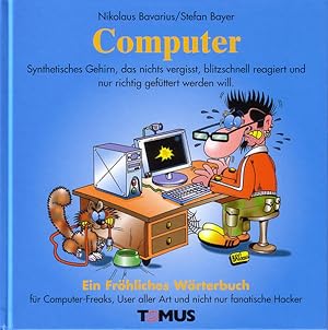 Seller image for Computer: Ein Frhliches Wrterbuch fr Computer-Freaks und Programmierer, fr Bromuschen, Weltraumkrieger und fanatische Hacker for sale by Versandantiquariat Felix Mcke