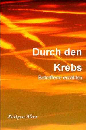 Imagen del vendedor de Durch den Krebs: Betroffene erzhlen a la venta por Versandantiquariat Felix Mcke