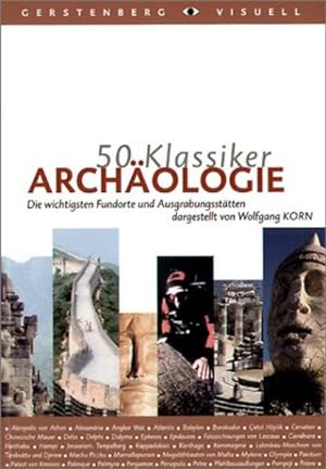 Bild des Verkufers fr 50 Klassiker Archologie: Die wichtigsten Fundorte und Ausgrabungssttten zum Verkauf von Versandantiquariat Felix Mcke
