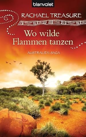 Seller image for Wo wilde Flammen tanzen: Australien-Saga for sale by Gerald Wollermann