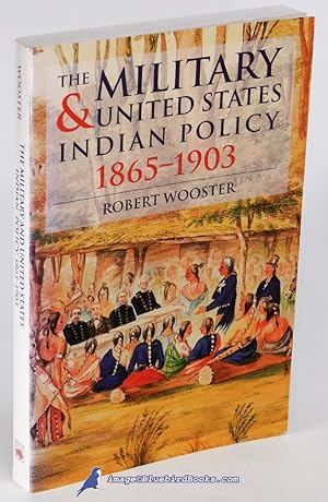 Seller image for The Military and United States Indian Policy, 1865-1903 for sale by Bluebird Books (RMABA, IOBA)