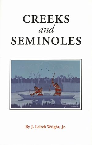 Bild des Verkufers fr Creeks and Seminoles: The Destruction and Regeneration of the Muscogulge People zum Verkauf von The Anthropologists Closet