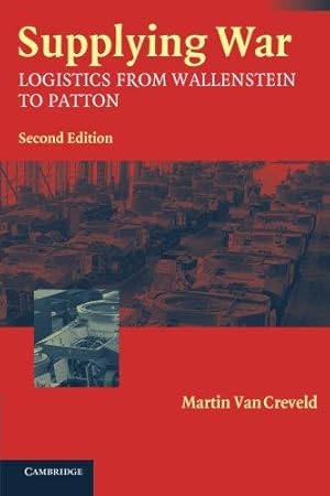 Bild des Verkufers fr Supplying War: Logistics From Wallenstein To Patton zum Verkauf von WeBuyBooks