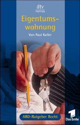 Eigentumswohnung : das Buch zur Fernsehserie ARD-Ratgeber Recht ; [eine Produktion des Westdeutsc...