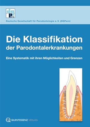 Imagen del vendedor de Die Klassifikation der Parodontalerkrankungen: Eine Systematik mit ihren Mglichkeiten und Grenzen a la venta por Antiquariat Armebooks