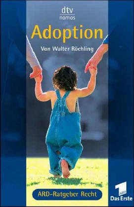 Adoption : das Buch zur Fernsehserie ARD-Ratgeber Recht ; [eine Produktion des Westdeutschen Rund...