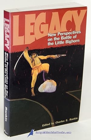 Immagine del venditore per Legacy: New Perspectives on the Battle of the Little Bighorn venduto da Bluebird Books (RMABA, IOBA)