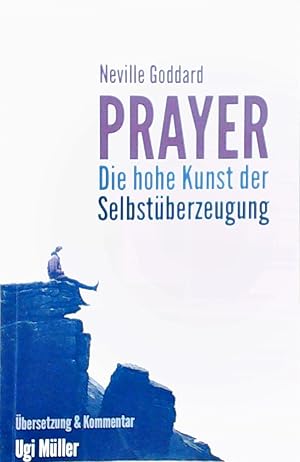 Prayer  Die hohe Kunst der Selbstüberzeugung: Gesetz der Anziehung