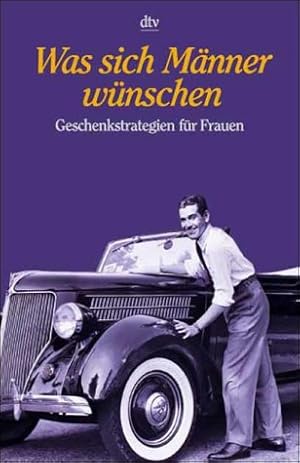 Bild des Verkufers fr Was sich Mnner wnschen : Geschenkstrategien fr Frauen. von Egbert Deekeling und Bernd Mayer / dtv ; 36126 zum Verkauf von Modernes Antiquariat an der Kyll