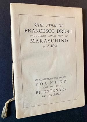 The Maraschino Distillery of Francesco Drioli During the Period of Its Founder (1759-1808): Its I...